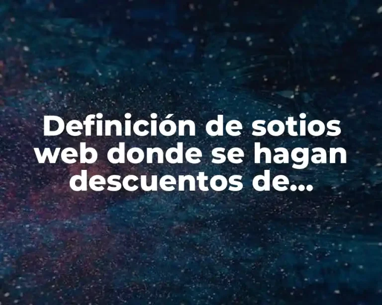 Definición de sotios web donde se hagan descuentos de productos