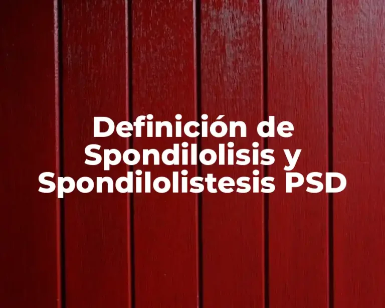 Definición de Spondilolisis y Spondilolistesis PSD