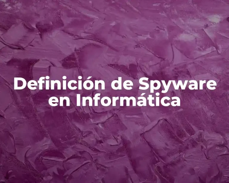 Definición de Spyware en Informática