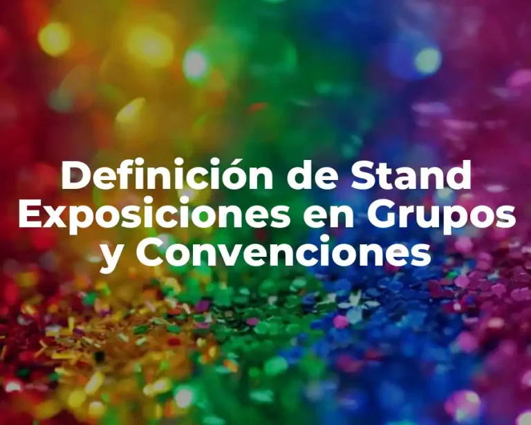 Definición de Stand Exposiciones en Grupos y Convenciones