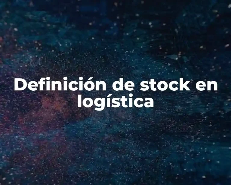 Definición de stock en logística
