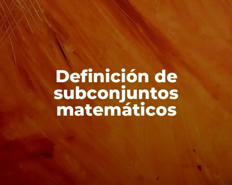 Definición de subconjuntos matemáticos