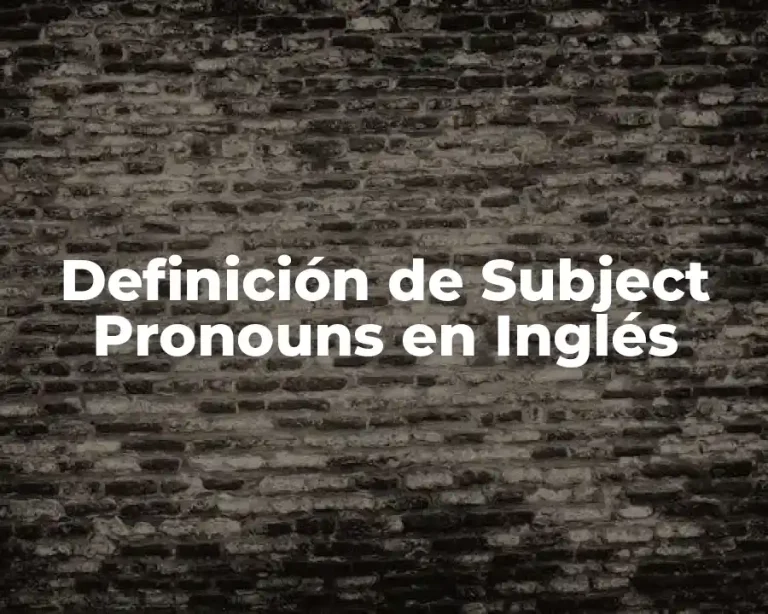 Definición de Subject Pronouns en Inglés