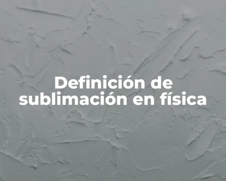 Definición de sublimación en física