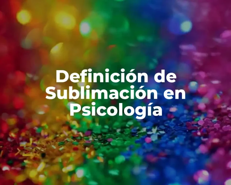 Definición de Sublimación en Psicología