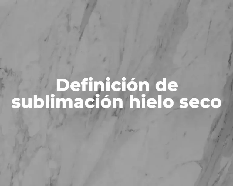 Definición de sublimación hielo seco