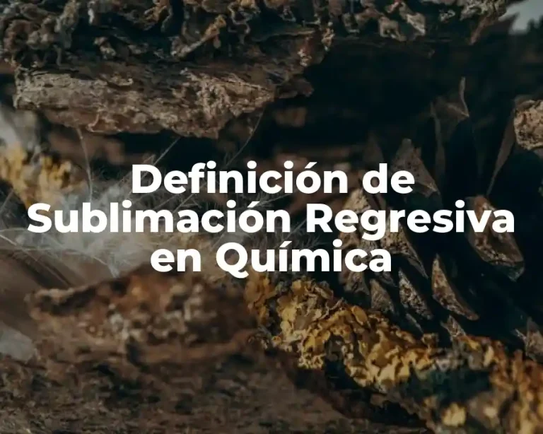 Definición de Sublimación Regresiva en Química