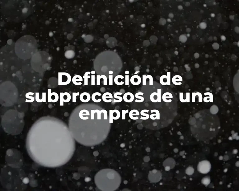 Definición de subprocesos de una empresa