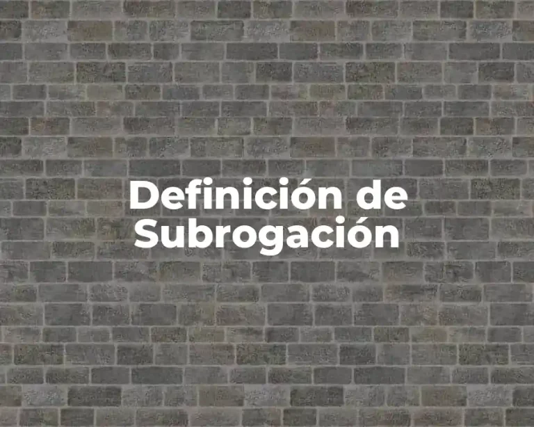 Definición de Subrogación