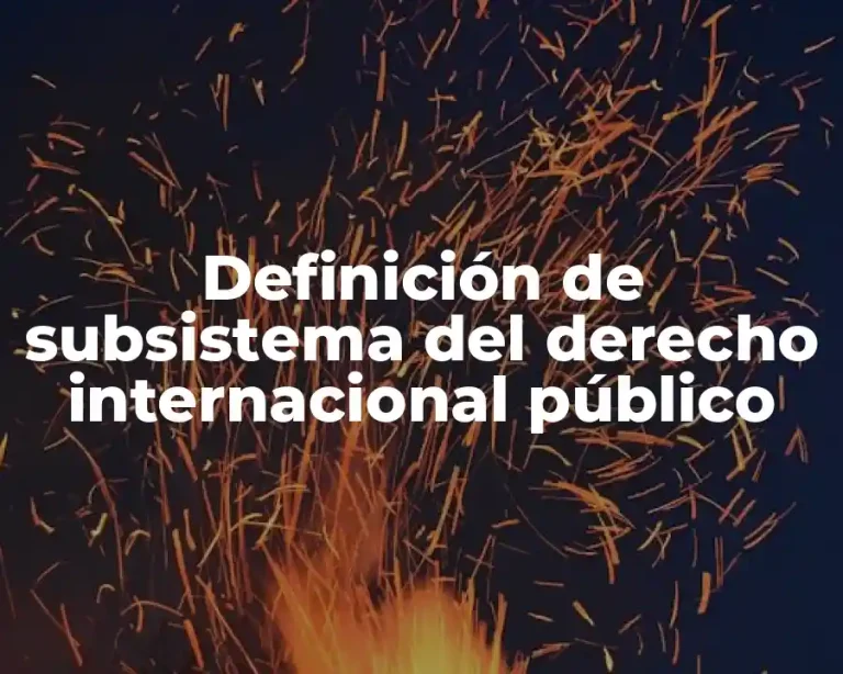 Definición de subsistema del derecho internacional público