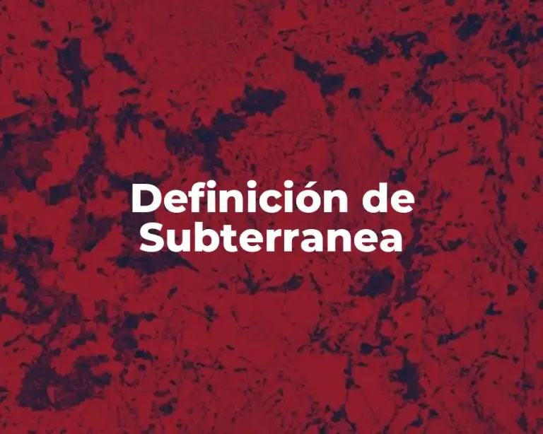 Definición de Subterranea