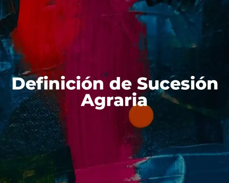 Definición de Sucesión Agraria