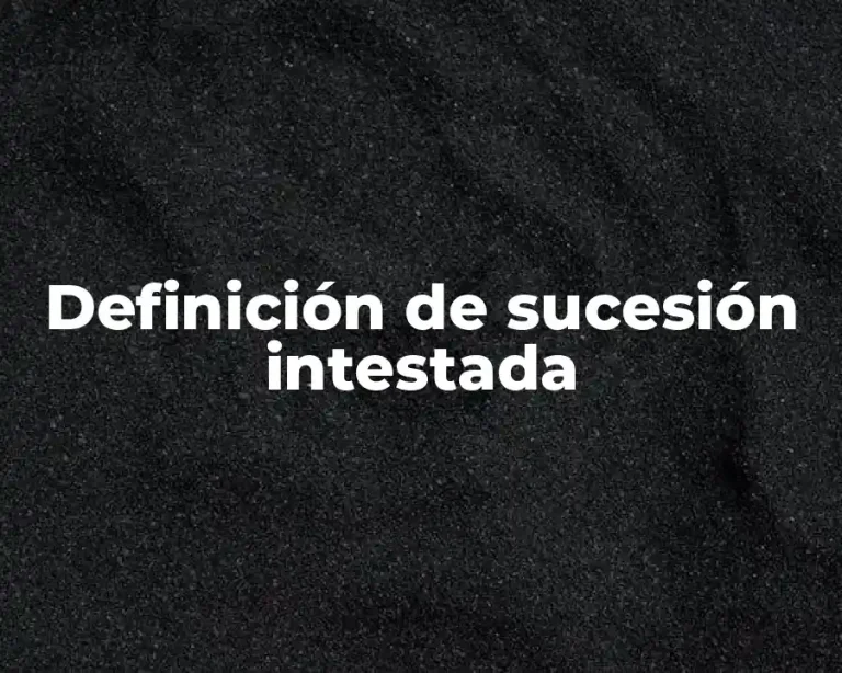 Definición de sucesión intestada