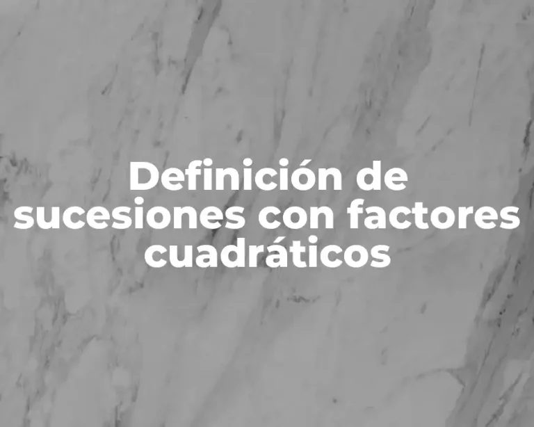 Definición de sucesiones con factores cuadráticos