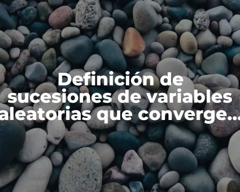 Definición de sucesiones de variables aleatorias que converge casi seguramente