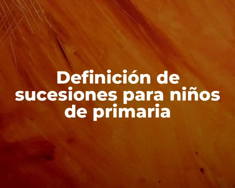 Definición de sucesiones para niños de primaria