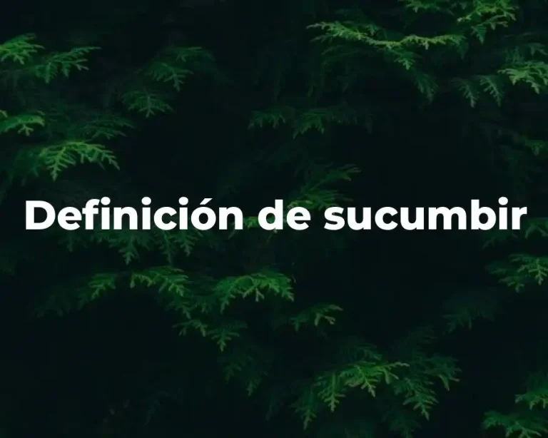 Definición de sucumbir