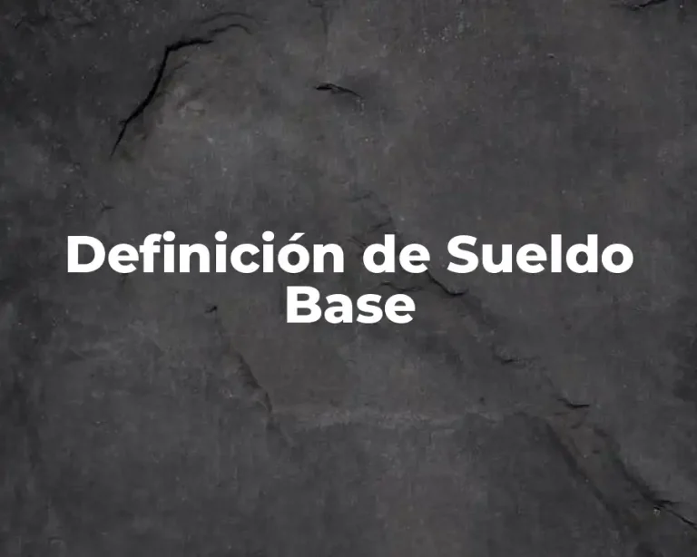 Definición de Sueldo Base
