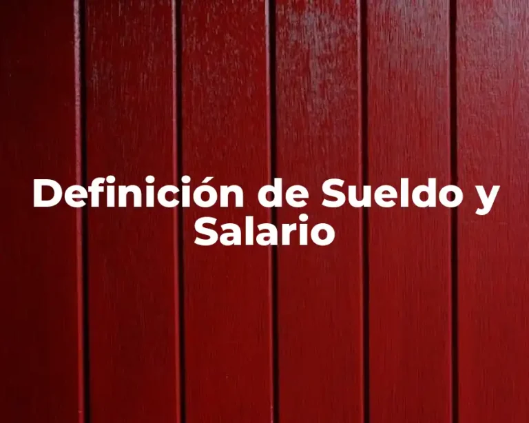 Definición de Sueldo y Salario