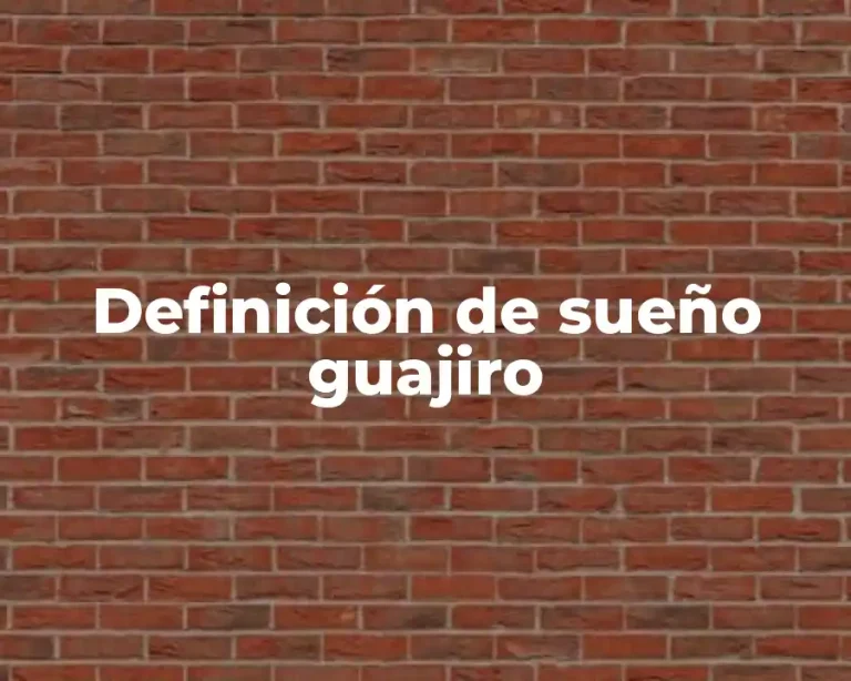 Definición de sueño guajiro