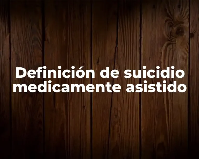 Definición de suicidio medicamente asistido