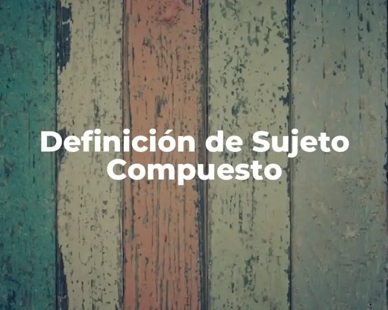 Definición de Sujeto Compuesto