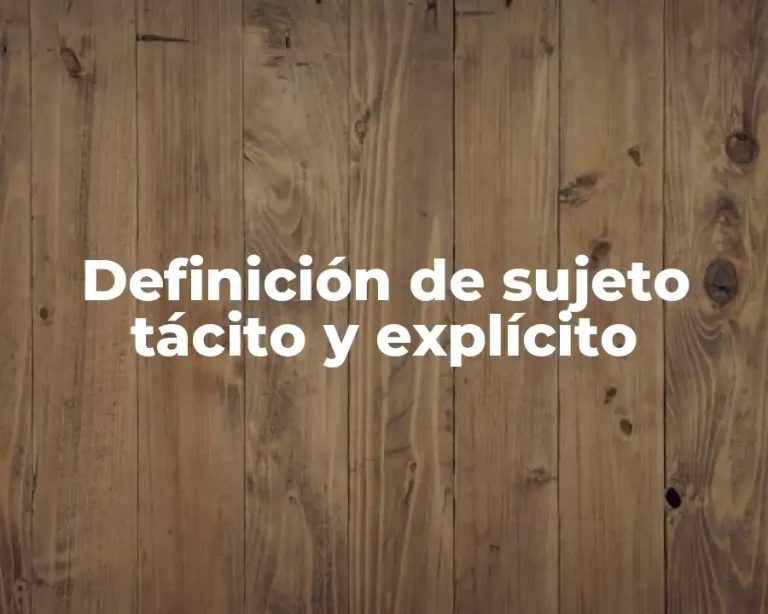 Definición de sujeto tácito y explícito