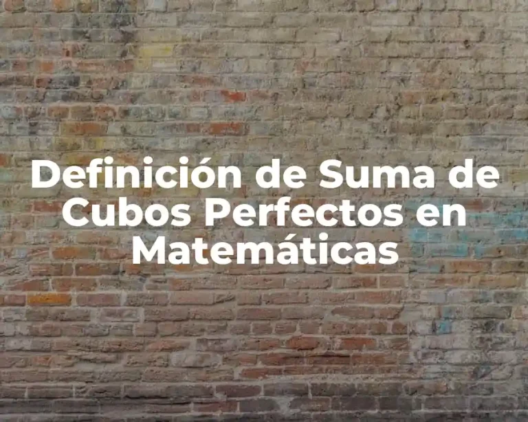 Definición de Suma de Cubos Perfectos en Matemáticas