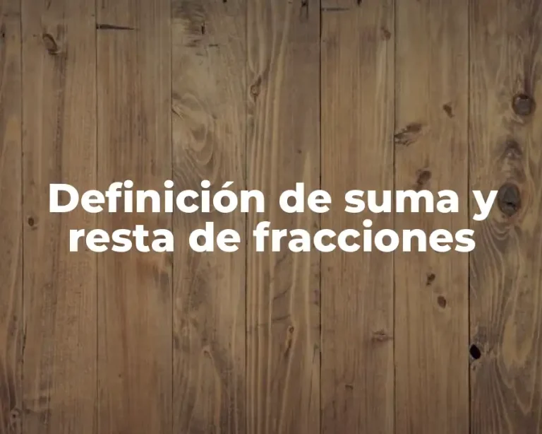 Definición de suma y resta de fracciones