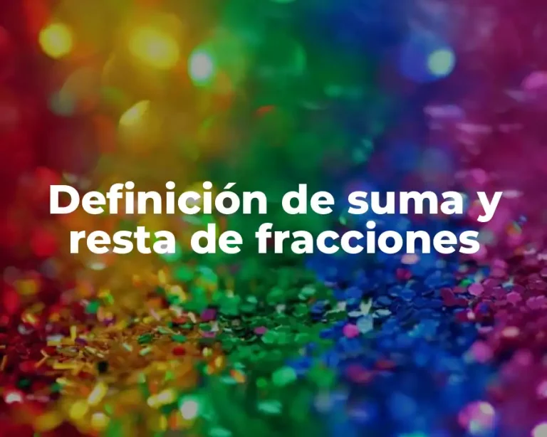 Definición de suma y resta de fracciones