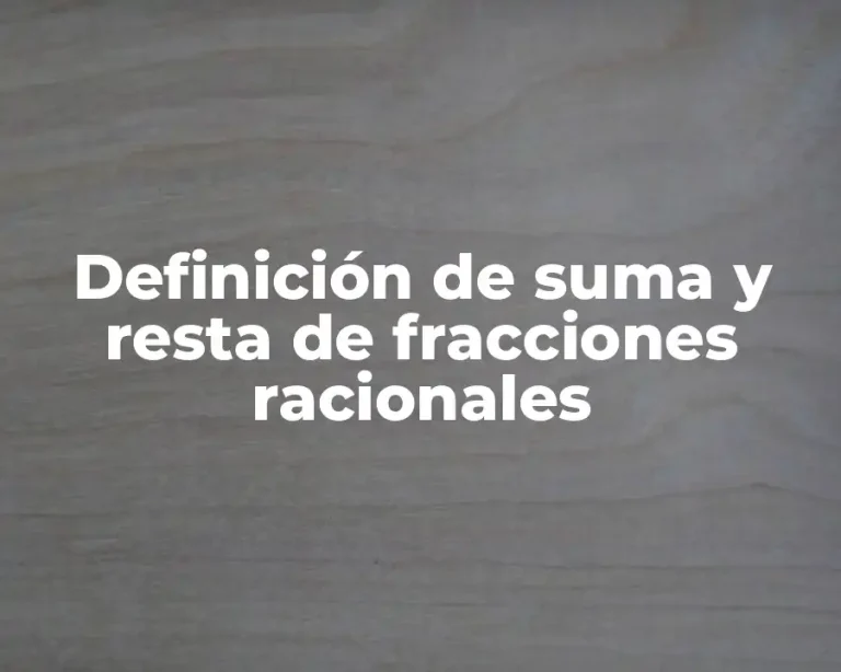 Definición de suma y resta de fracciones racionales