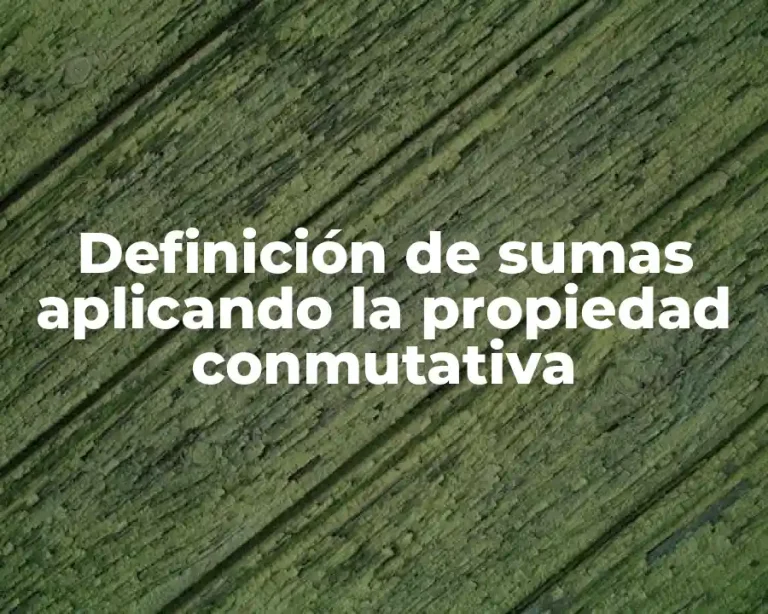 Definición de sumas aplicando la propiedad conmutativa