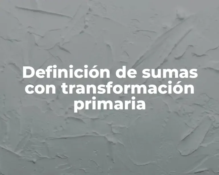 Definición de sumas con transformación primaria