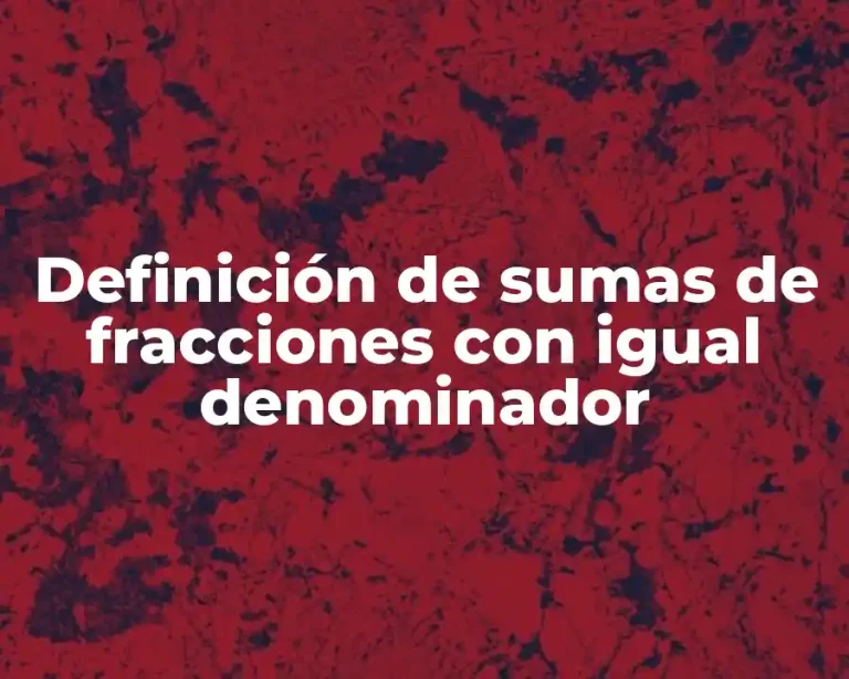Definición de sumas de fracciones con igual denominador