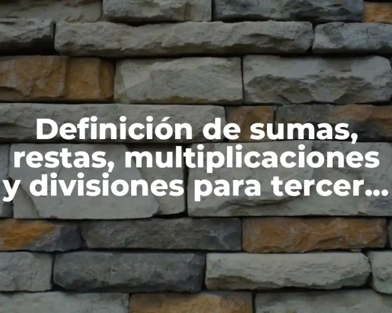 Definición de sumas, restas, multiplicaciones y divisiones para tercer grado