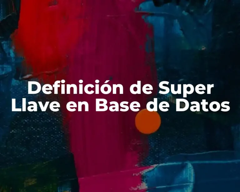 Definición de Super Llave en Base de Datos