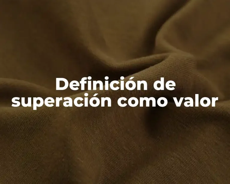 Definición de superación como valor