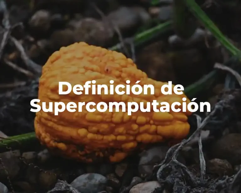 Definición de Supercomputación