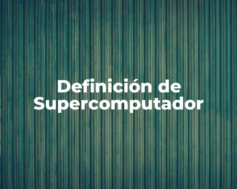 Definición de Supercomputador