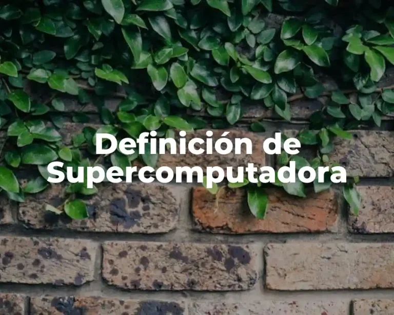 Definición de Supercomputadora