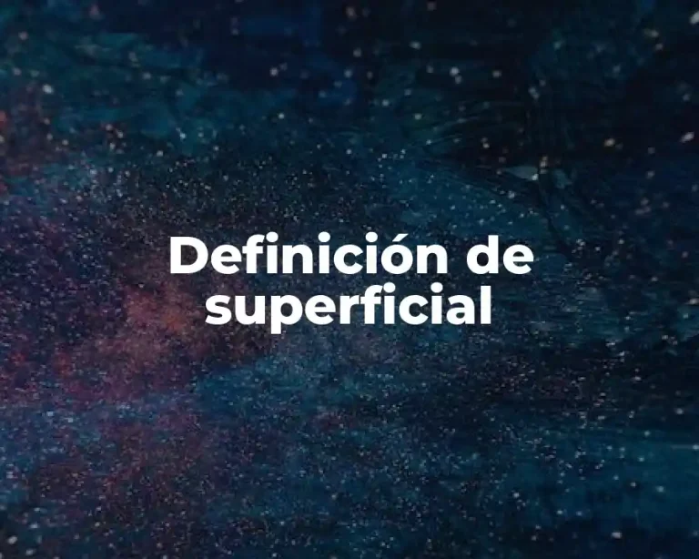 Definición de superficial