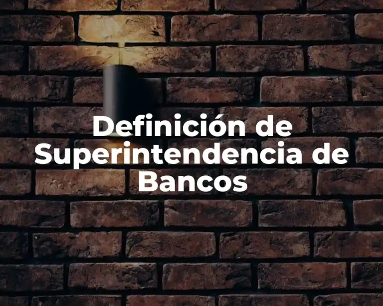 Definición de Superintendencia de Bancos