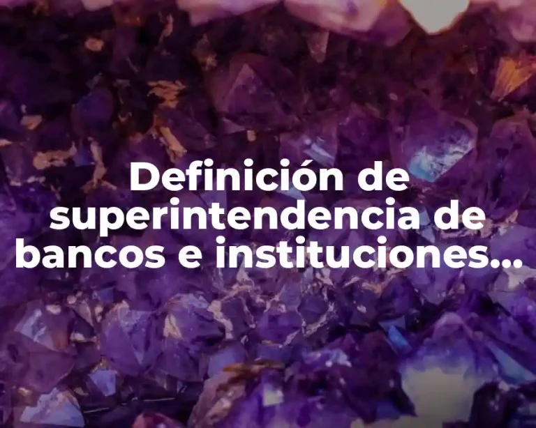 Definición de superintendencia de bancos e instituciones financieras