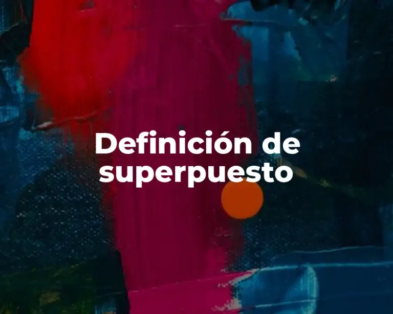Definición de superpuesto