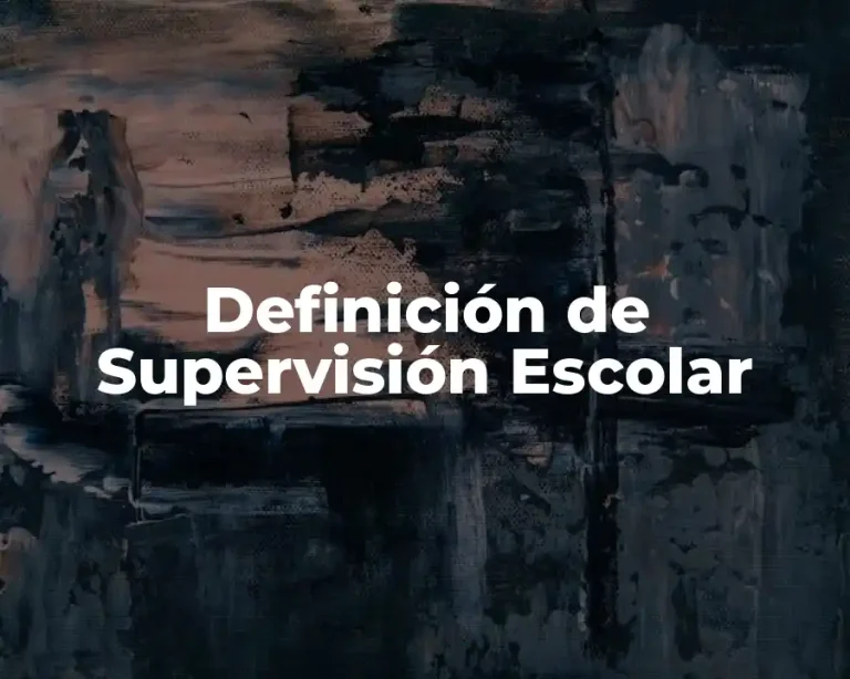 Definición de Supervisión Escolar