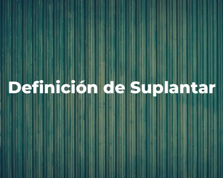 Definición de Suplantar