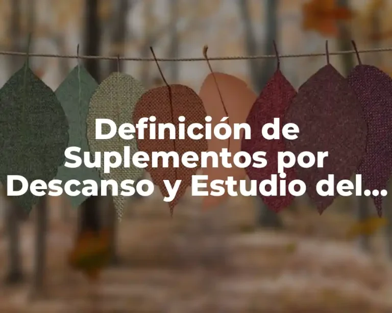 Definición de Suplementos por Descanso y Estudio del Trabajo