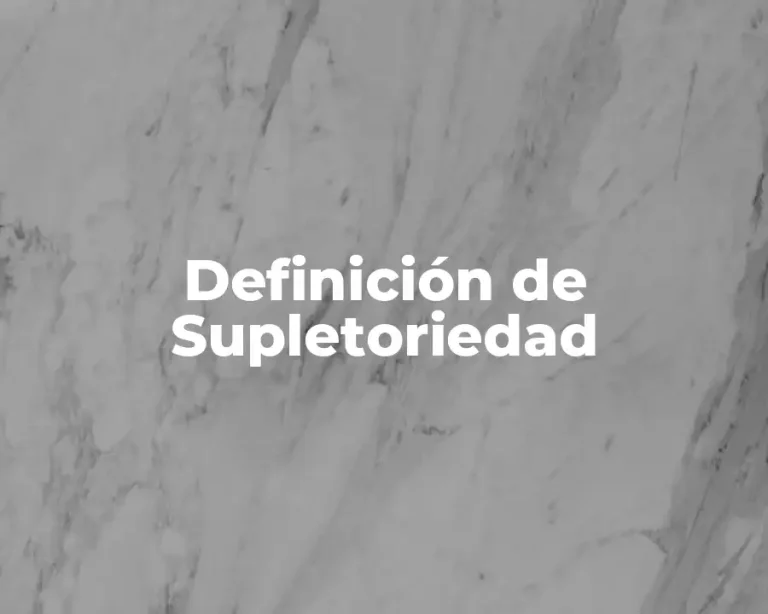 Definición de Supletoriedad