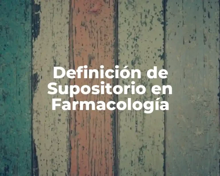 Definición de Supositorio en Farmacología