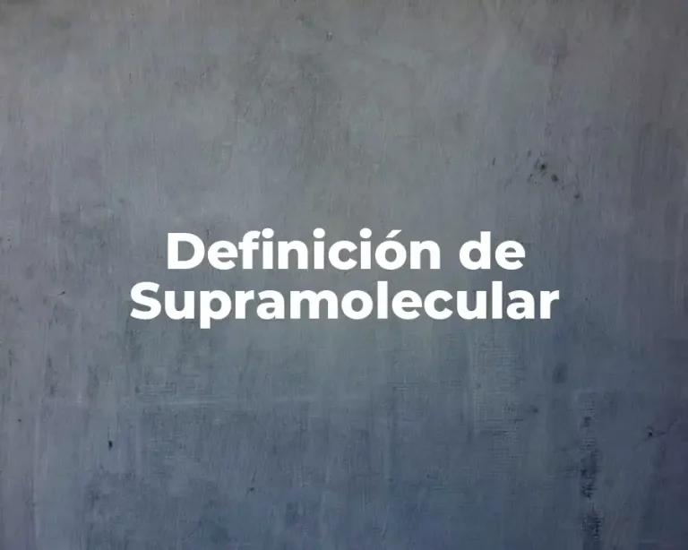 Definición de Supramolecular